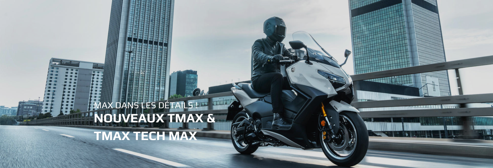 Nouveaux TMAX & TMAX Tech MAX